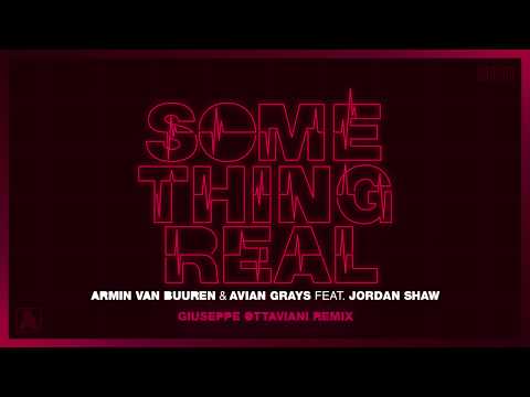 Armin van Buuren & Avian Grays feat. Jordan Shaw - Something Real (Giuseppe Ottaviani Remix) - UCu5jfQcpRLm9xhmlSd5S8xw