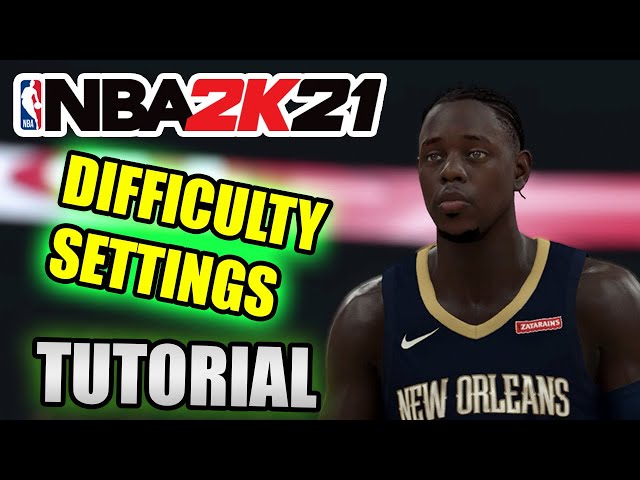 Can You Change The Difficulty In Mycareer Nba 2K21?