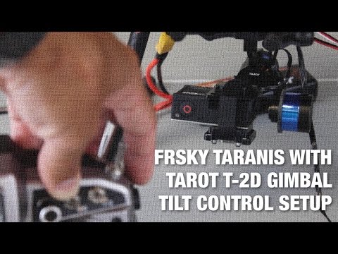 FrSky Taranis and Tarot T-2D Gimbal Tilt Setup and Configuration - UC_LDtFt-RADAdI8zIW_ecbg
