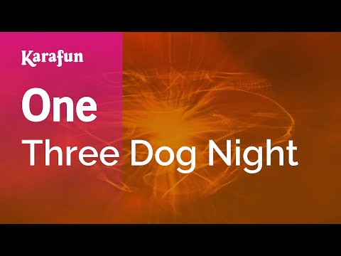 Karaoke One - Three Dog Night * - UCbqcG1rdt9LMwOJN4PyGTKg