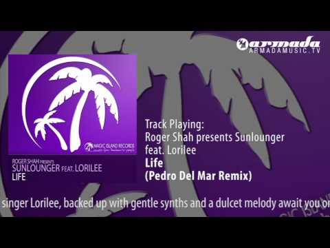 Roger Shah presents Sunlounger feat. Lorilee - Life (Pedro Del Mar Remix) - UCGZXYc32ri4D0gSLPf2pZXQ