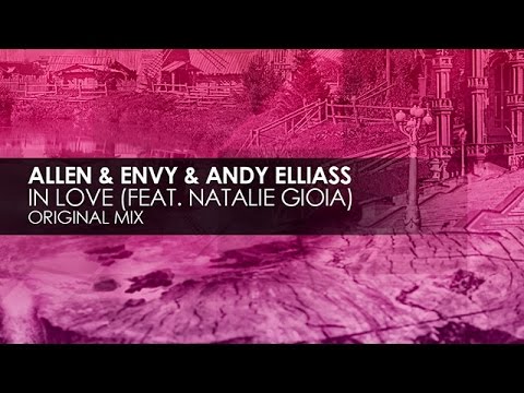 Allen & Envy & Andy Elliass featuring Natalie Gioia - In Love - UCvYuEpgW5JEUuAy4sNzdDFQ