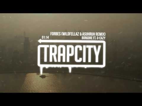 Borgore Ft. G-Eazy - Forbes (Wildfellaz & Asuhruh Remix) - UC65afEgL62PGFWXY7n6CUbA