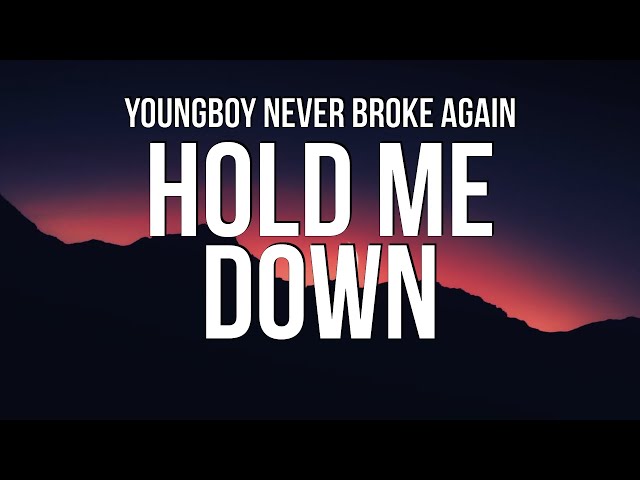 NBA Youngboy’s “Hold Me Down” Lyrics