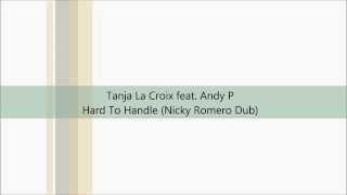 Tanja La Croix feat. Andy P - Hard To Handle (Nicky Romero Dub)