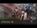 Sang-e-Mah EP 22 [Eng Sub] 5 June 22 - Presented by Dawlance & Itel Mobile, Powered By Master Paints