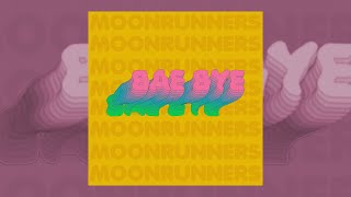 Moonrunners - Bae Bye (Video Lyrics)