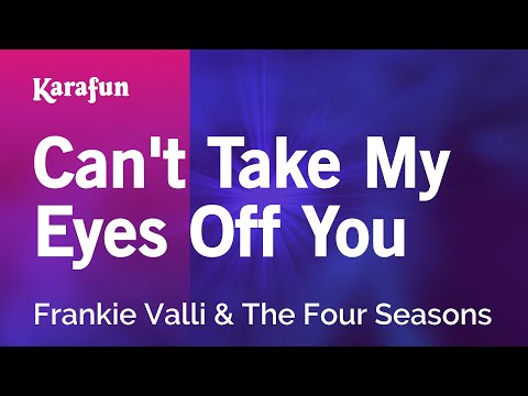 Karaoke Can't Take My Eyes Off Of You - Frankie Valli * - UCbqcG1rdt9LMwOJN4PyGTKg