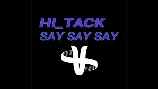 Hi Tack - Say Say Say (Waiting 4 U) Music Video
