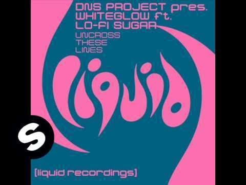 DNS Project pres. Whiteglow feat Lo-Fi Sugar - Uncross These Lines (Vocal Mix) - UCpDJl2EmP7Oh90Vylx0dZtA
