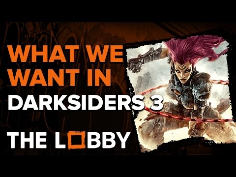 What We Want in Darksiders 3 - The Lobby - UCbu2SsF-Or3Rsn3NxqODImw