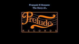 François K - The Story of Prelude Records