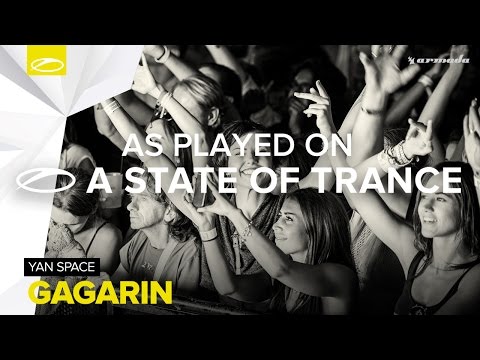 Yan Space - Gagarin [A State Of Trance 740] - UCalCDSmZAYD73tqVZ4l8yJg