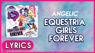 Angelic - Equestria Girls Forever (Lyrics) -  MLP: EG - Digital Series [HD]
