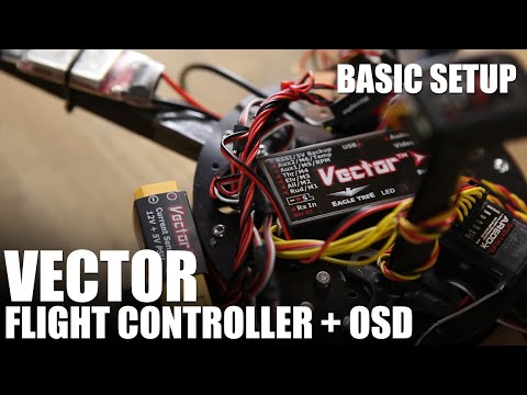 Flite Test | Vector Flight Controller + OSD - Basic Setup - UC9zTuyWffK9ckEz1216noAw