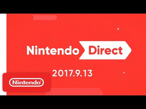 Nintendo Direct 9.13.2017 - UCGIY_O-8vW4rfX98KlMkvRg