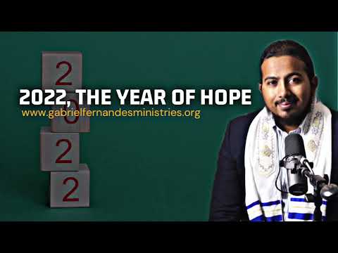 2022 THE YEAR OF HOPE, PROPHETIC MESSAGE AND INSTRUCTION BY EVANGELIST GABRIEL FERNANDES