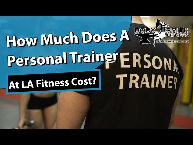 how-much-does-a-trainer-cost-at-la-fitness-workout-daily