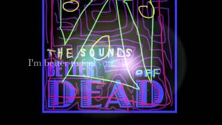 The Sounds - Better Off Dead - OFFICIAL