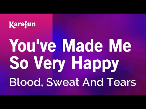 Karaoke You've Made Me So Very Happy - Blood, Sweat And Tears * - UCbqcG1rdt9LMwOJN4PyGTKg