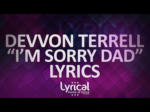 Devvon Terrell - I'm Sorry Dad Lyrics - UCnQ9vhG-1cBieeqnyuZO-eQ