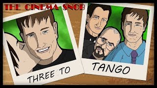 Three to Tango - The Cinema Snob
