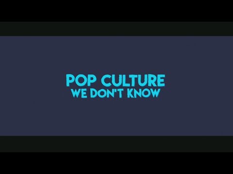 Pop Culture - We Don't Know Lyrics - UCnQ9vhG-1cBieeqnyuZO-eQ