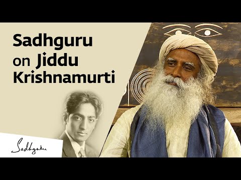 Video - Sadhguru on Jiddu Krishnamurti and His Life
