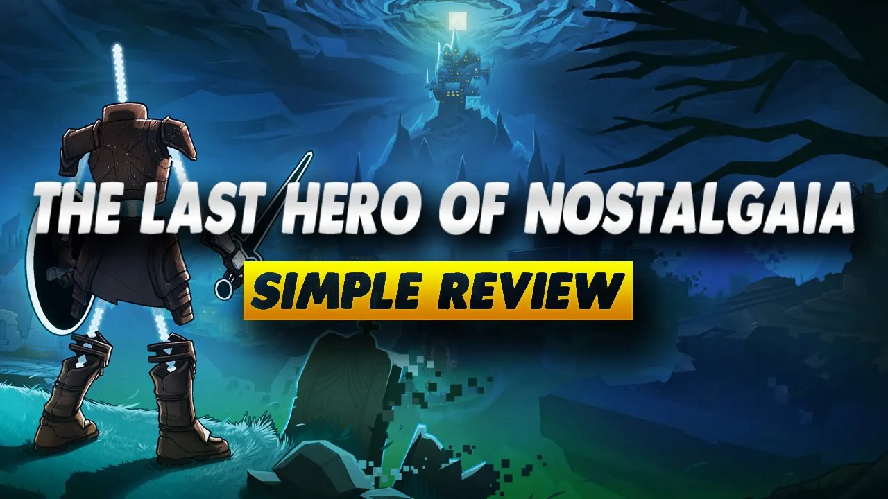 Vido-Test de The Last Hero of Nostalgaia par PepperHomie