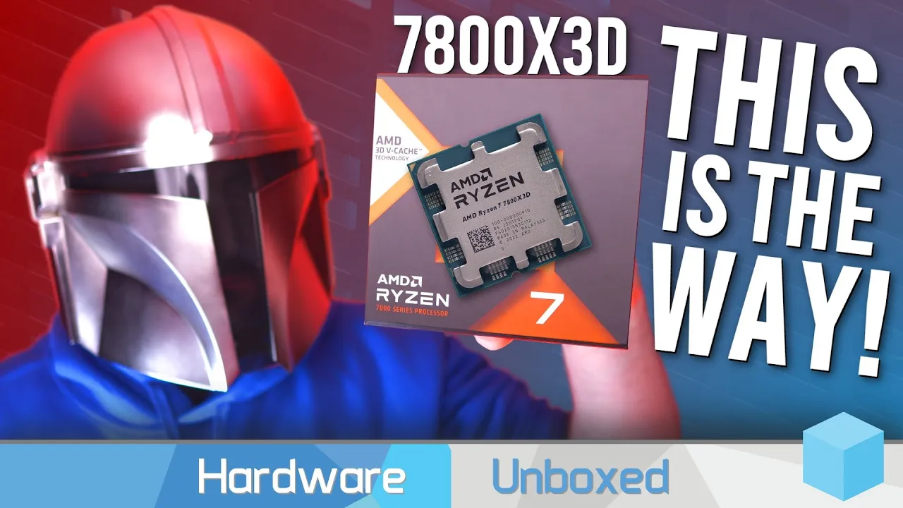 Vido-Test de AMD Ryzen 7 7800X3D par Hardware Unboxed