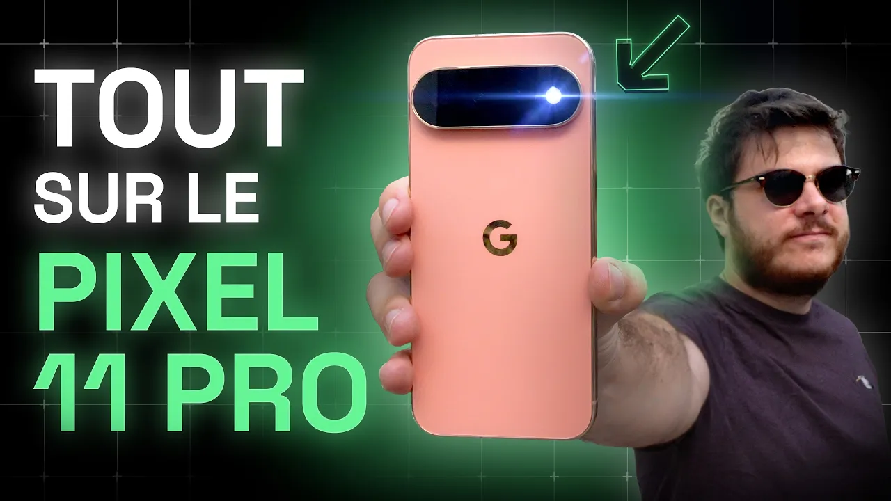 Vid�o-Test de Google Pixel 11 Pro par Les Numeriques