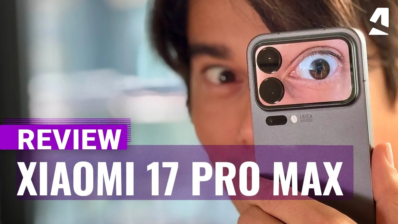 Vido-Test de Xiaomi 17 Pro Max par GSMArena
