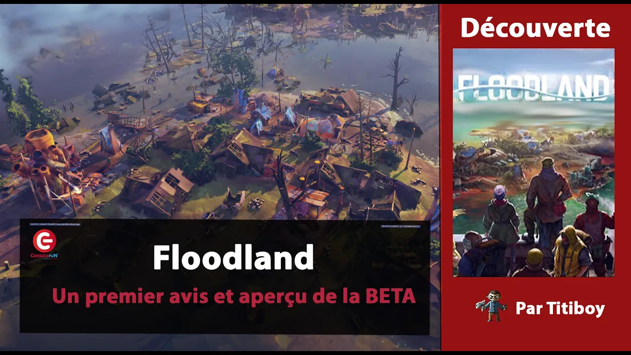 Vido-Test de Floodland par ConsoleFun