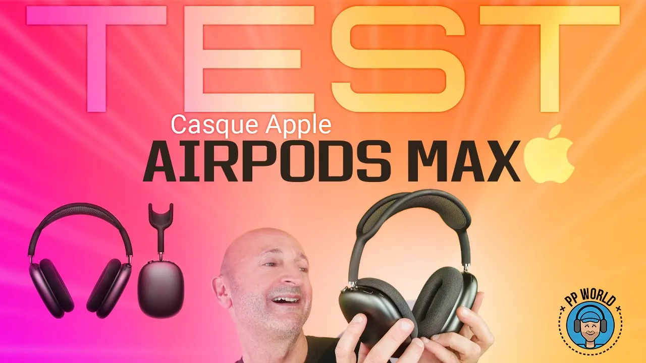 Vido-Test de Apple AirPods Max par PP World