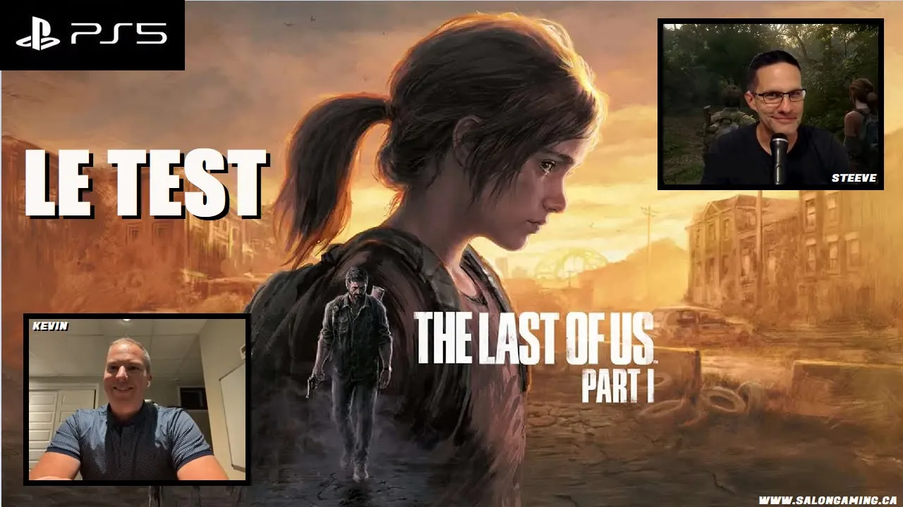 Vido-Test de The Last of Us Part I par Salon de Gaming de Monsieur Smith
