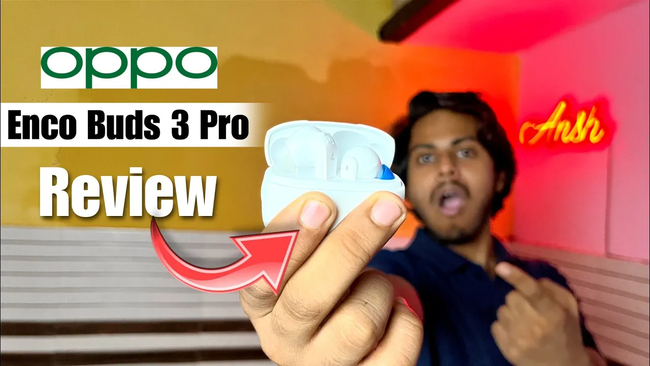 Vido-Test de Oppo Enco Air3 Pro par Tricky Ansh