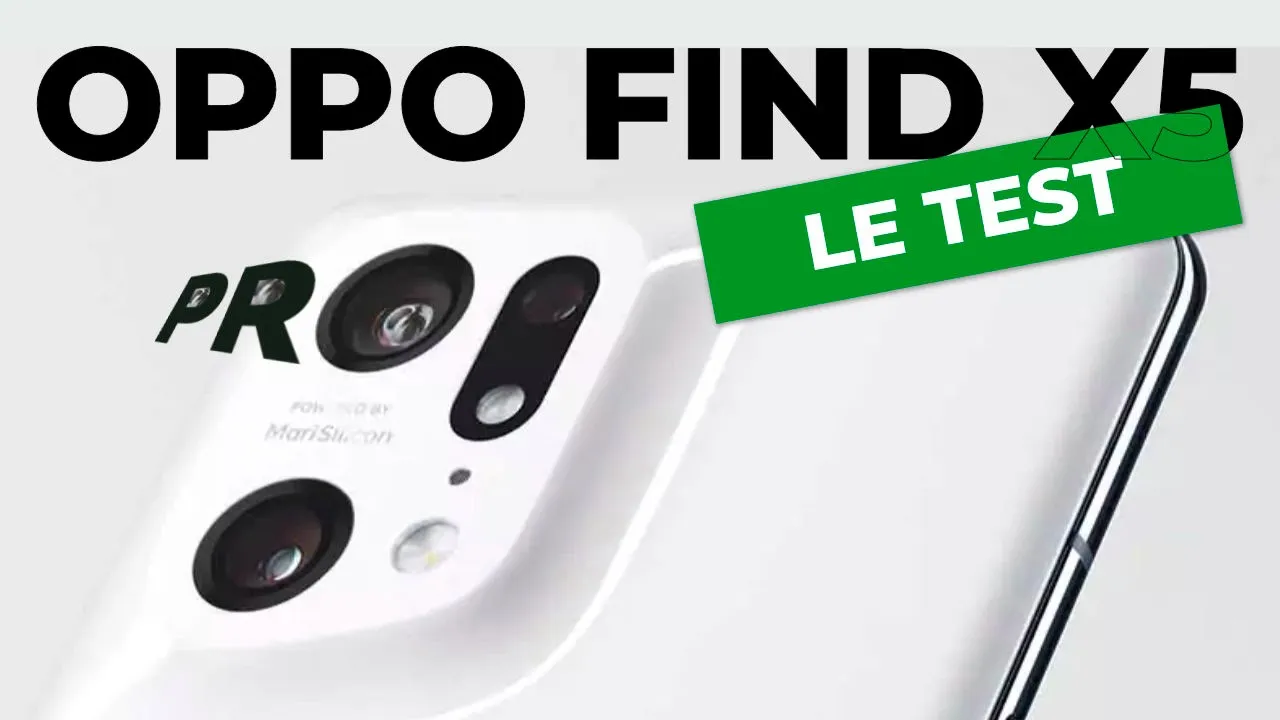 Vido-Test de Oppo Find X5 Pro par Presse Citron