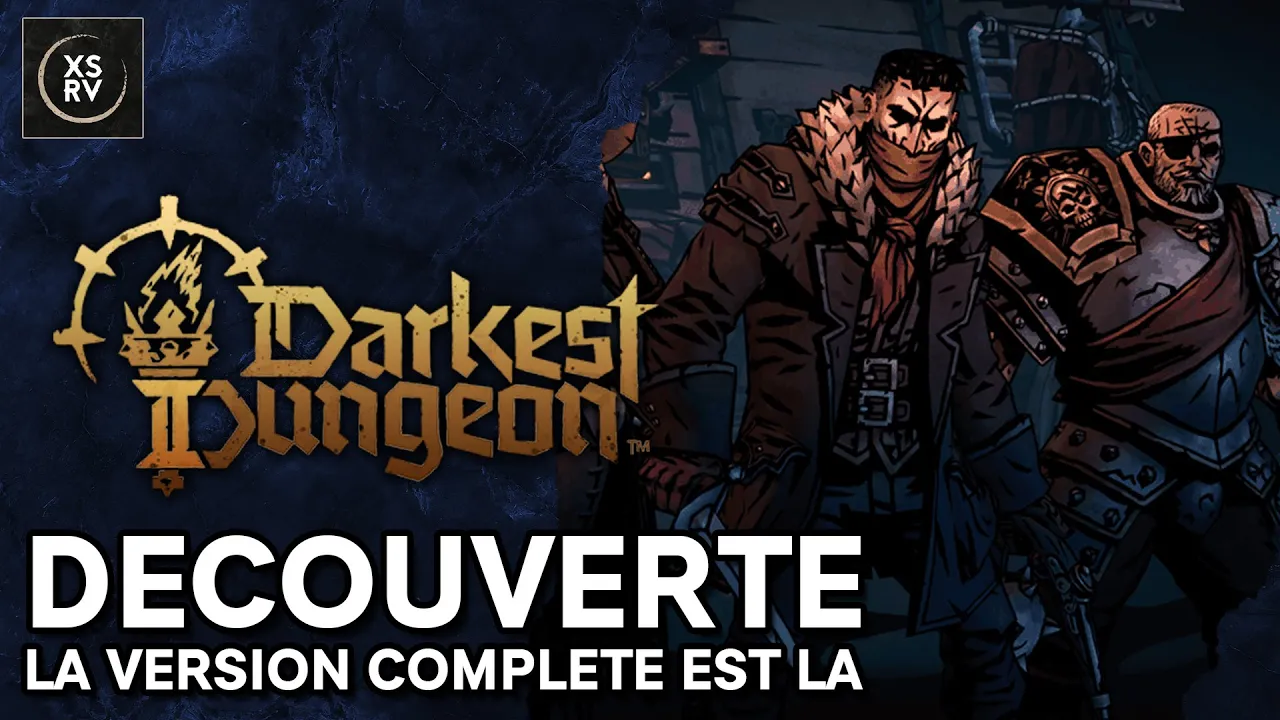 Vido-Test de Darkest Dungeon 2 par ExServ